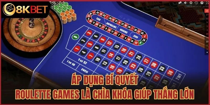 Áp dụng bí quyết roulette games là chìa khóa giúp thắng lớn