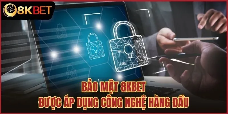 Bảo mật 8kbet được áp dụng công nghệ hàng đầu