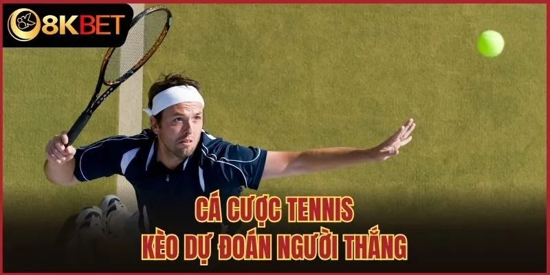 Cá cược tennis - Kèo dự đoán người thắng