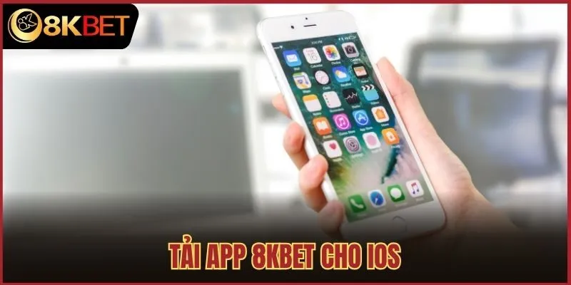 Tải app 8kbet cho IOS